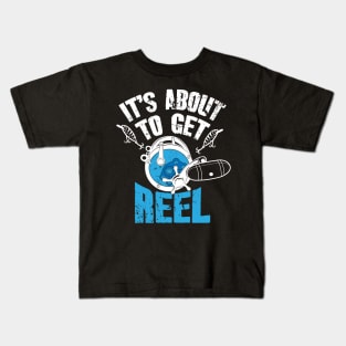 It's about to get reel Kids T-Shirt